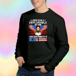 I USED TO BE A DEPLORABLE tee Sweatshirt