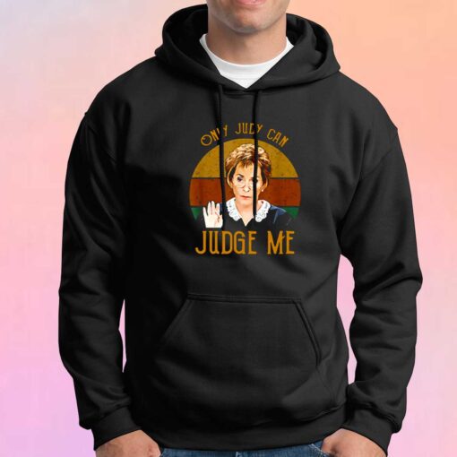 Judy Only Judy Can Judge Me tee Hoodie