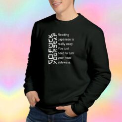 Reading Japanese is Really Easy tee Sweatshirt
