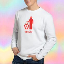 Save the planet tee Sweatshirt