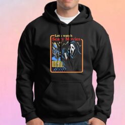 Scream Lets Watch Scary Movies tee Hoodie