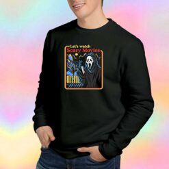 Scream Lets Watch Scary Movies tee Sweatshirt