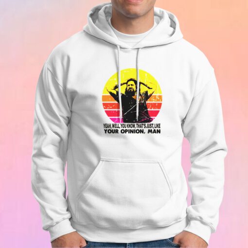 The Dude your opinion man The Big Lebowski tee Hoodie