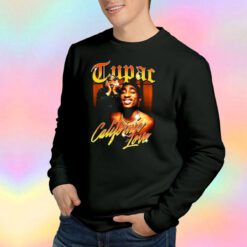 Tupac California Love tee Sweatshirt