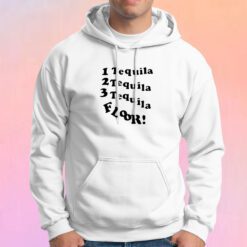 1 Tequila 2 Tequila 3 Tequila Floor Hoodie