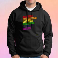 100 Love Equality Loud Proud Together Me Hoodie