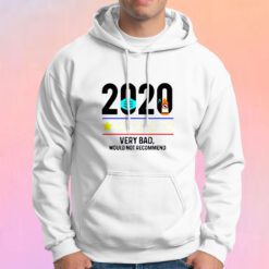 2020 Very Bad Would not Recommend Hoodie