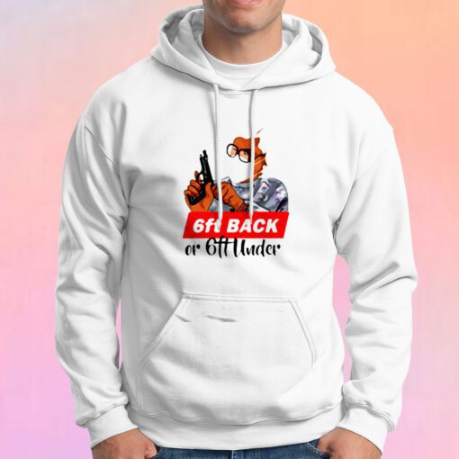 6ft Back Or 6ft Under Mask Gun Hoodie