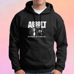 Abbott Brothers Stronger Than All Hoodie