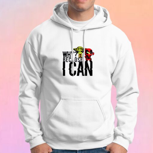 Because I Can Hoodie