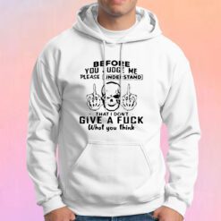 Before You Judge Me Please Understand Hoodie