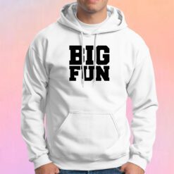 Big Fun Medium Front Quote Hoodie