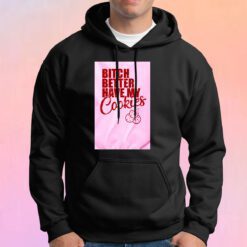 Bitch Better Have My Cookies Naughty Girl Hoodie