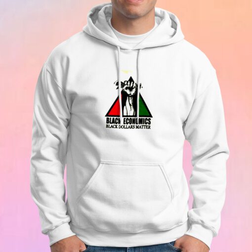 Black Economics Dollars Matter Hoodie