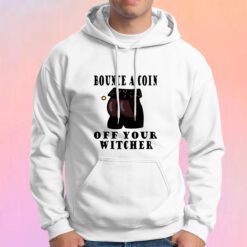 Bounce a coin off Your Witcher Hoodie