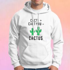 Cacti cact you cactus Hoodie