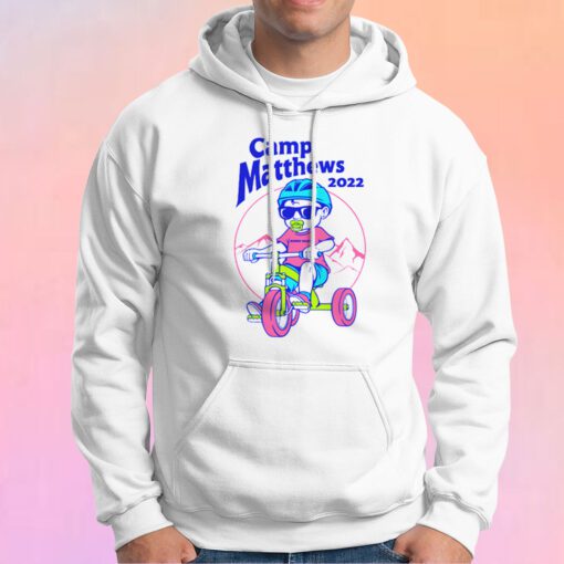 Camp Matthews 2022 tee Hoodie