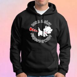 Cat Born 2 shit forced 2 wipe tee Hoodie