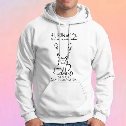 Daniel Johnston Hi How Are You Hoodie