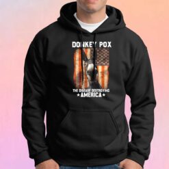 Donkey Pox The Disease Destroying America tee Hoodie