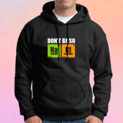 Dont Be So Na Cl Chemistry Hoodie