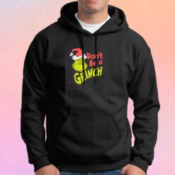 Dr. Seuss Christmas Dont Be A Grinch Hoodie