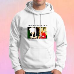 Friends TV show Turkey Thanksgiving Hoodie