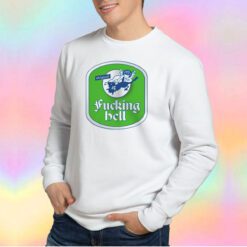 Fucking hell tee Sweatshirt