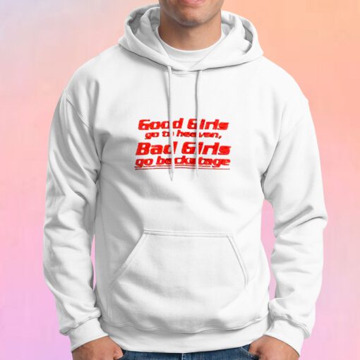 Good Girls go to heaven Backstage Hoodie