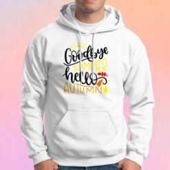 Goodbye Summer Hello Autumn Hoodie