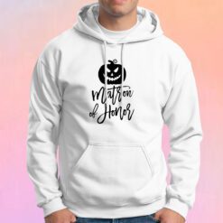 Halloween Matron Of Honor Hoodie
