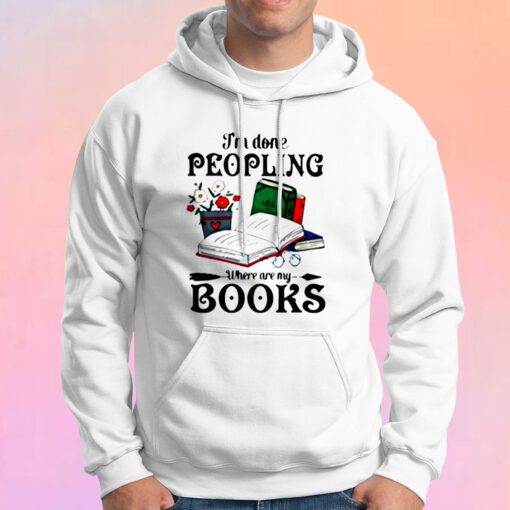 I Am Done Peopling Hoodie