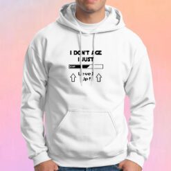 I Dont Age I Just Level Up Hoodie