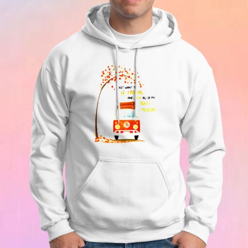 I Just Want To Go Camping Hoodie