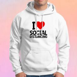 I Love Social Distancing Hoodie