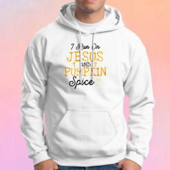 I Run On Jesus And Pumpkin Spice Hoodie