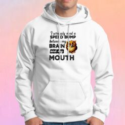 I Seriously Need A Speed Bump Hoodie