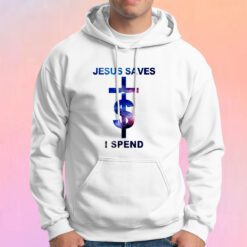 Jesus Saves I Spend Lil Wayne Hoodie