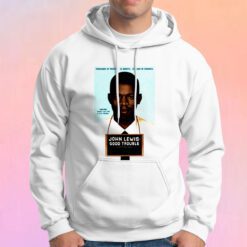 John Lewis Good Trouble Film Movie Poster Hoodie