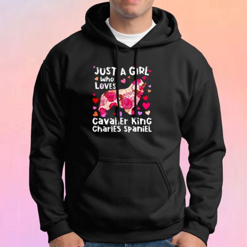 Just A Girl Who Loves Cavalier King Hoodie
