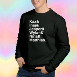Kaz Inej Jesper Wylan Nina Matthias tee Sweatshirt