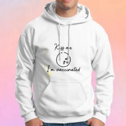 Kiss me I am vaccinated Hoodie