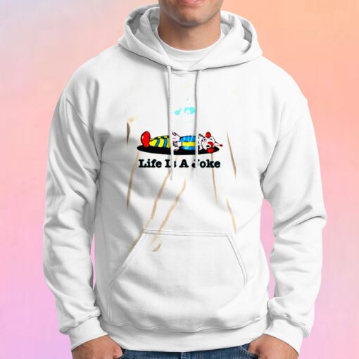Life Is A Joke Hoodie