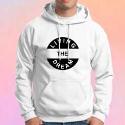 Living The Dream Hoodie