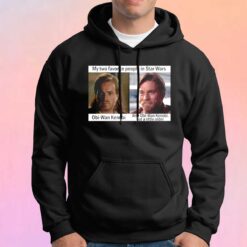 My Two Favorite People In Star Wars tee Hoodie