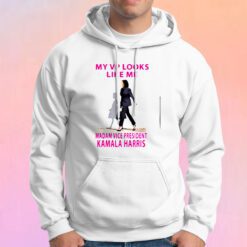 My Vp Looks Like Me Madam Vice President Kamala Harris Hoodie