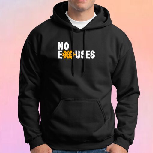 No Excuses Hoodie