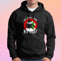 Not Today Satan Not Today Hoodie