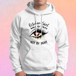 October Girl Walk By Faith Hoodie