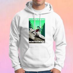 Of All The Paths You Take In Life Make Sure A Few Of Them Are Dirt Hoodie